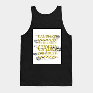 Caution Signs - Yellow Traffic Sign - Can Talk Cars For Hours Tank Top